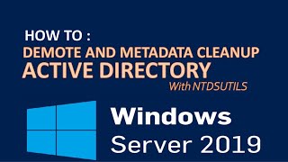 How to Perform Demote and Metadata Cleanup in Windows Server 2019 | Active Directory