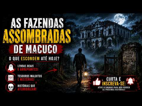 As Fazendas Assombradas de Macuco e o Tesouro Maldito Escondido