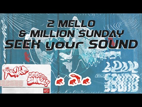2 Mello & MILLION SUNDAY - SEEK your SOUND (Full EP) (Official Audio)