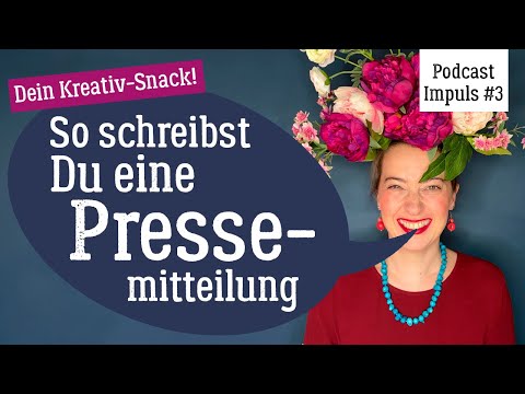 Wie schreibe ich eine Pressemitteilung? | Impulsfolge 3 (Podcast "Der kreative Flow")