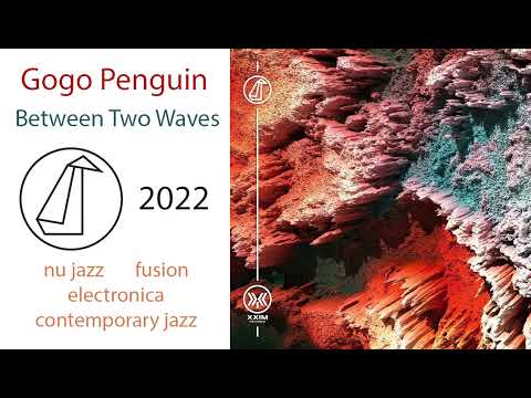 Gogo Penguin - Between Two Waves (2022)