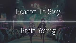 Brett Young - Reason To Stay (Nightcore)