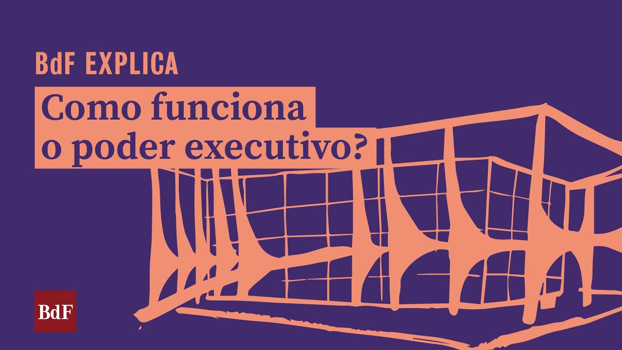 Como funciona o Poder Executivo?