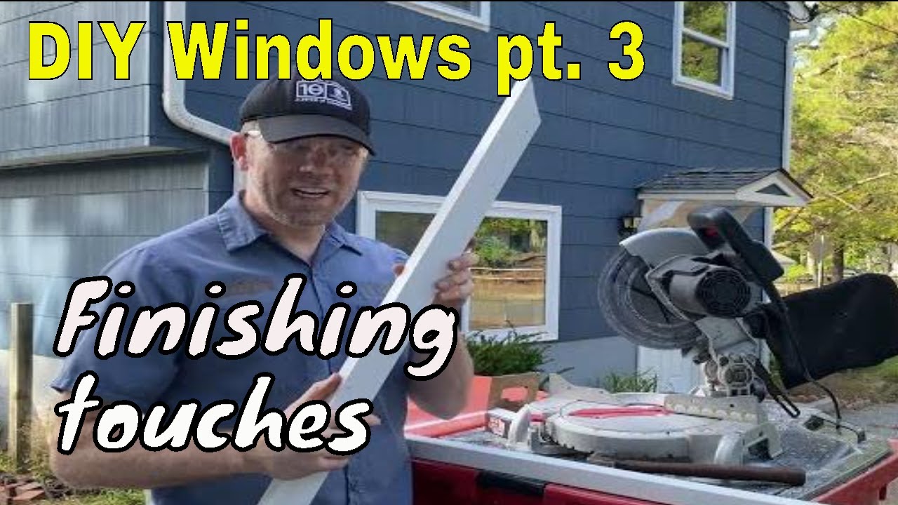 Window Upgrade Pt 3 - The finishing touches to look professional.