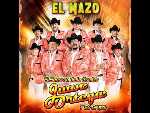 EL MAZO ----- JUAN ORTEGA Y SU GRUPO