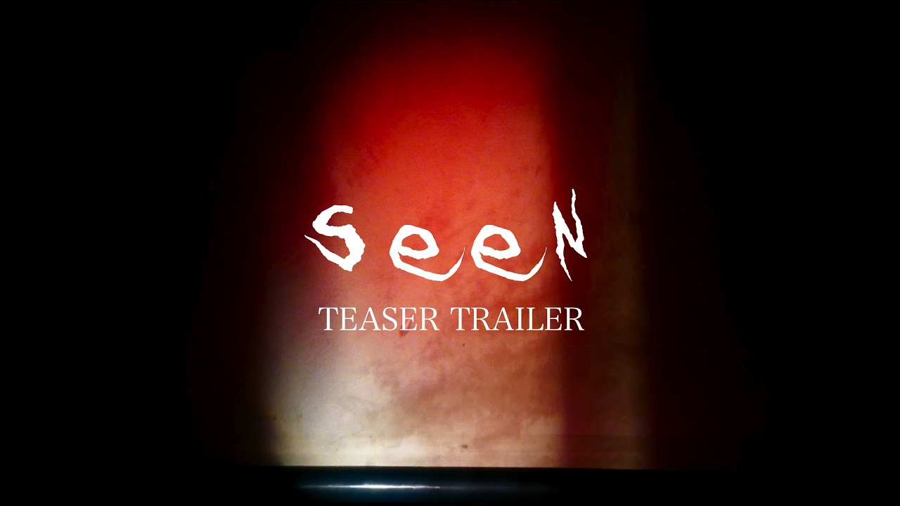 Seen: Teaser Trailer | Horror Short Film