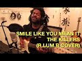 The Killers - Smile Like You Mean It (R.LUM.R Cover)