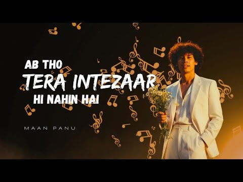 #Tera intzar hi nahi hai #Tuze bhulane ko avaj hi nahi h #tere Credits : popstar show by  maan panu