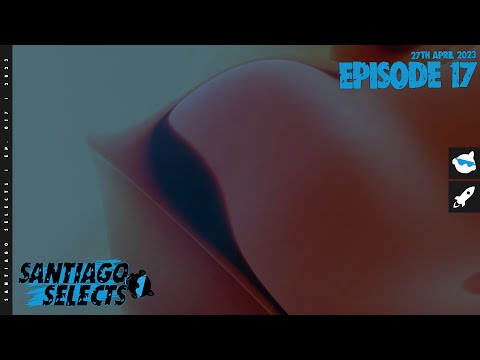 Seren Santiago pres. Santiago Selects - Episode 17 (April 27, 2023) [@SerenSantiago] (2 Hour DJ Mix)