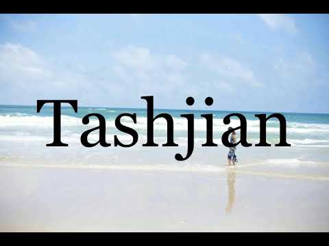How To Pronounce Tashjian🌈🌈🌈🌈🌈🌈Pronunciation Of Tashjian