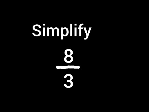 Simplify 8/3 into its Simplest Form/Lowest Terms/ Reduced Form 