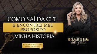 Dia 7/40 COMO SAÍ DA CLT E ENCONTREI MEU PROPÓSITO