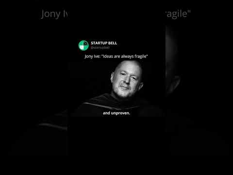 Jony Ive: “Ideas are always fragile”