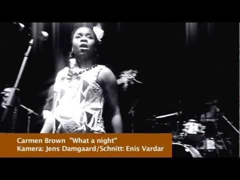 Carmen Brown - What A Night