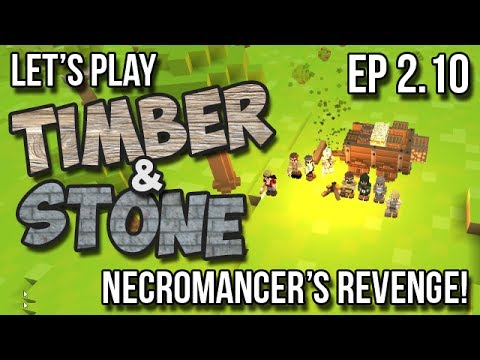 2.10 Let's Play Timber and Stone - Necromancer's Revenge! - (Season 2 - version 1.43)