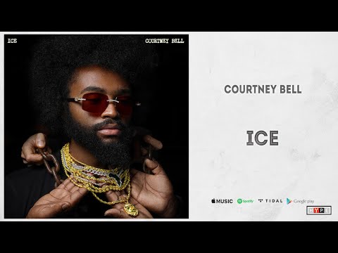 Courtney Bell - "ICE"