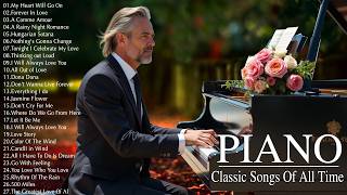 3 Hour Of The Most Famous Beautiful Piano Classic Songs - Best Relaxing Instrumental Love Songs Ever