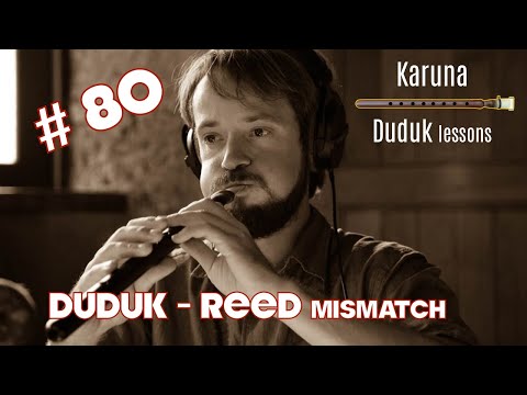 Armenian duduk lessons #80. Duduk-reed mismatch #karunaduduk
