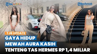 Tengah Diisukan Punya Hubungan dengan Kang Emil, Gaya Hidup Aura Kasih Tenteng Tas Rp 1,4 M Disorot