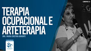 Terapia Ocupacional e Arteterapia | Dra. Maria Cristina Anauate (Palestra completa)