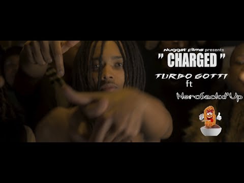 TURBO GOTTI ft NeroSackd'Up - Charged (Official Music Video)