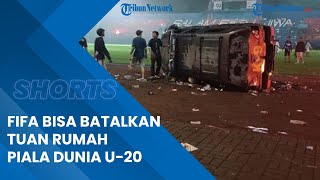 Akibat Kerusuhan Arema Vs Persebaya, FIFA Bisa Batalkan Indonesia Sebagai Tuan Rumah Piala Dunia U20