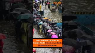 India Monsoon: Mumbai on Orange Alert | Himachal Landslide | Kerala Rain Forecast | IMD Weather News