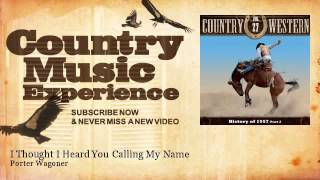 Porter Wagoner - I Thought I Heard You Calling My Name - Country Music Experience