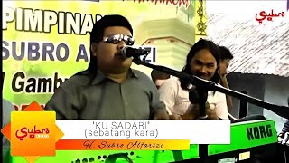 Download lagu Ku Sadari (Sebatang Kara)  ||  H. Subro Alfarizi  ||  Video Live Show mp3