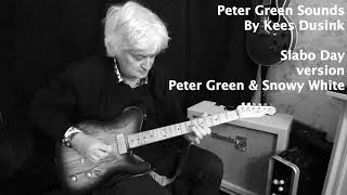 Peter Green Sounds - Slabo Day version Peter Green &amp; Snowy White played by Kees Dusink (NL)