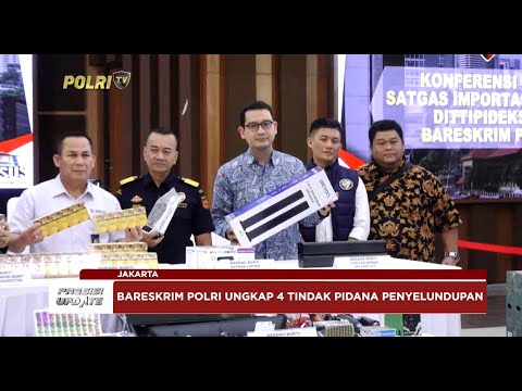 PRESISI UPDATE : BARESKRIM POLRI USUT TINDAK PIDANA IMPORTASI ILEGAL 04/02/2025 19.00