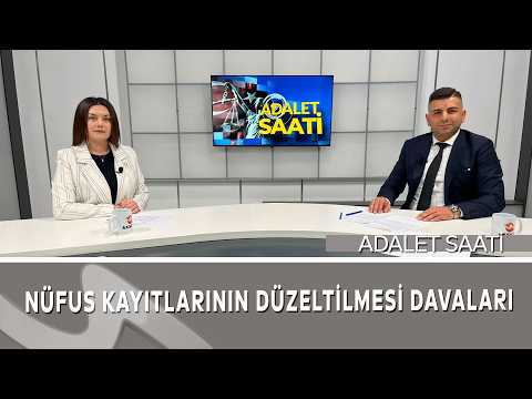 Nüfus Kayıtlarının Düzeltilmesi Davası Nedir? | Adalet Saati Konuğu Av. Cem Kara