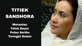Download lagu TITIEK SANDHORA, The Very Best Of, Vol.7 : Merantau - Teluk Bayur - Pulau Seribu - Teringat Selalu mp3 Download lagu TITIEK SANDHORA, The Very Best Of, Vol.7 : Merantau - Teluk Bayur - Pulau Seribu - Teringat Selalu mp3