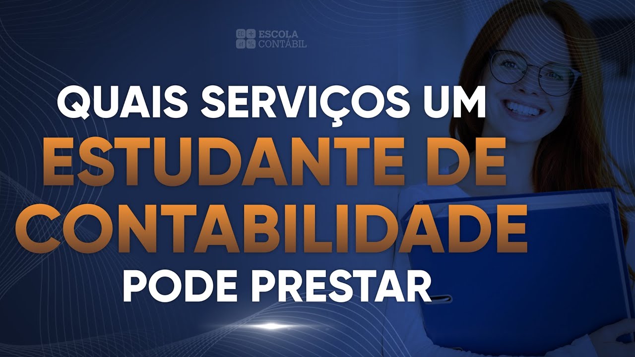 QUAIS SERVIÇOS UM ESTUDANTE DE CONTABILIDADE PODE PRESTAR?