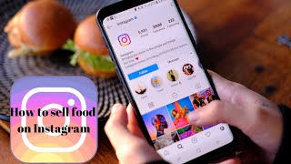 How To Sell Food On Instagram - How To Sell Your Food Products Online Must See!