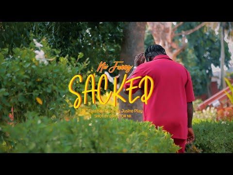 Nii Funny Ft Fatozia -Sacked  (OFFICIAL VIDEO)
