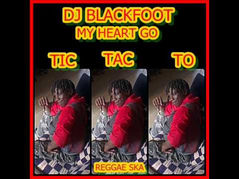DJ BLACKFOOT  MY HEART GO TIC TAC TO ZION WAY RIDDIM