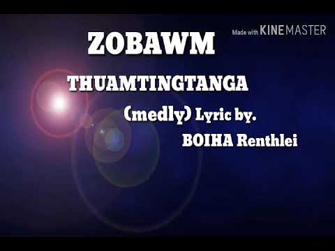 ZOBAWM- THUAMTINGTANGA(medly) lyric