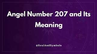 Angel Number 207 and Its Meaning | Seeing 207 🌟
