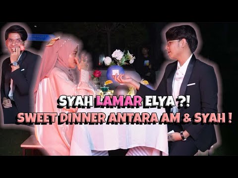 SYAH LAMAR ELYA ?! SWEET DINNER ANTARA AM & SYAH !