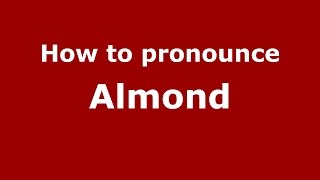How to pronounce Almond
