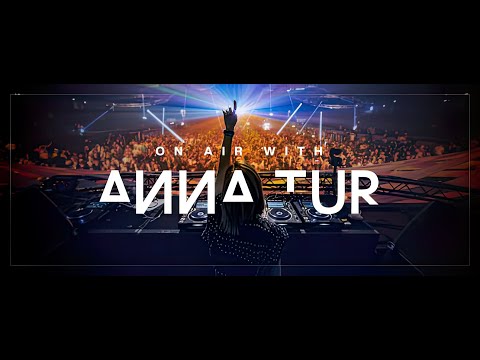 On Air With Anna Tur 051 (Guest Mix Luke Welsh) 24.07.2021