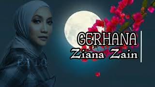 GERHANA➖ZIANA ZAIN(Lirik Video)