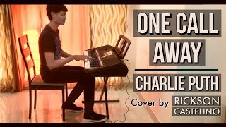 ONE CALL AWAY - Charlie Puth (Piano/Keyboard Cover) | Rickson Castelino