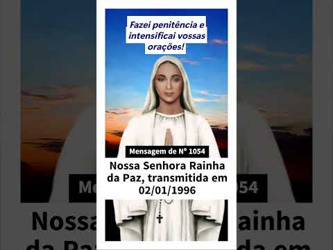 Mensagem de Nº 1054 | Nossa Senhora Rainha da Paz | Transmitida em  02.01.1996 | Anguera BA