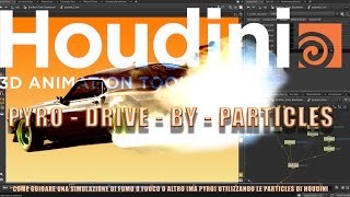 Tutorial SideFX Houdini - Drive Pyro con le Particles