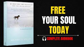 The Untethered Soul by Michael A. Singer |Full Audiobook  Summary for Inner Freedom & Self-Awareness