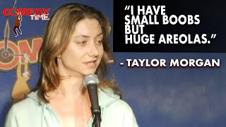 Little Boobs But Huge Areolas | Taylor Morgan | Comedy Time