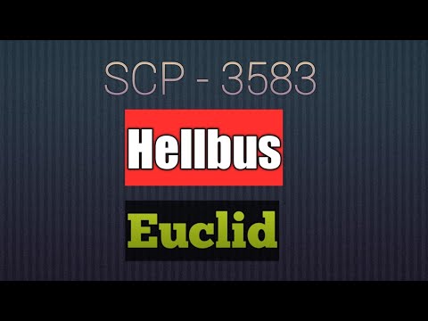 SCP-3583 Hellbus Euclid