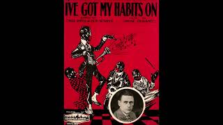 Miss Isabelle Patricola - I&#39;ve Got My Habits On 1921 (Josef Pasternack) (Remastered)